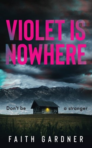 Violet Is Nowhere by Faith Gardner