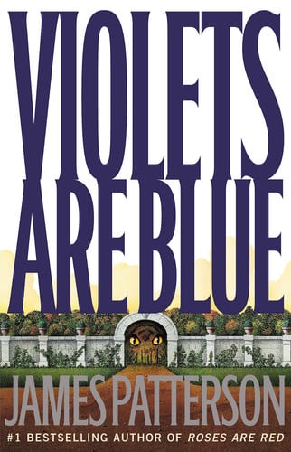 Violets Are Blue ~ Detective Alex Cross Series by James Patterson