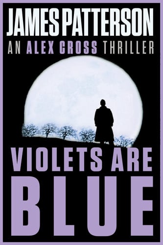 Violets Are Blue by James Patterson