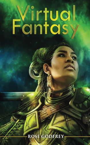 Virtual Fantasy by Rose Hysten Godfrey