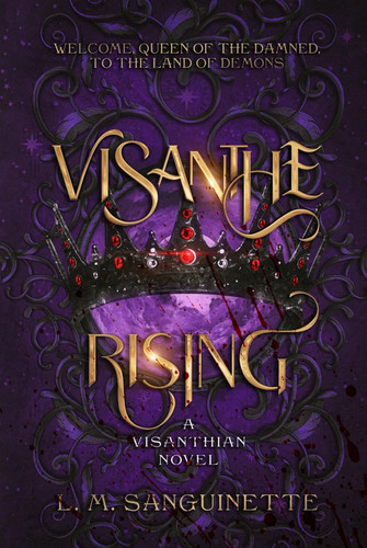 Visanthe Rising: A Dark Fantasy Romance (Legend of the Stones) by Sanguinette, L. M.