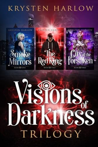Visions Of Darkness Trilogy The Complete YA Paranormal Urban Fantasy Collection by KRYSTEN. HARLOW