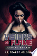 Visions of Flame by J.R. Pearse Nelson