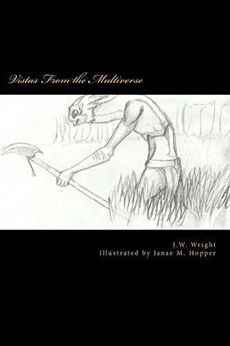 Vistas From the Multiverse A Collection of Fantasy, Science-Fiction, and Metaphysical Poetry by J. Wright