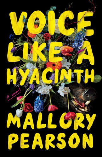 Voice Like a Hyacinth A Novel by Mallory Pearson