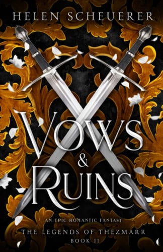 Vows & Ruins An Epic Romantic Fantasy by Helen Scheuerer