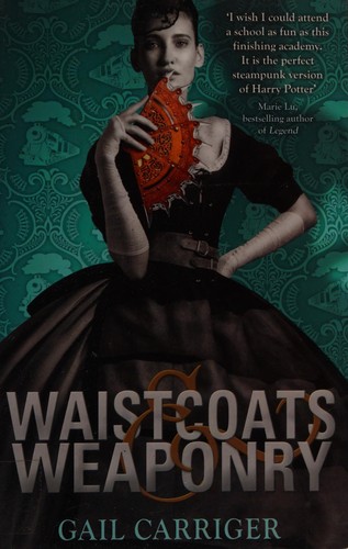 Waistcoats & weaponry by Gail Carriger