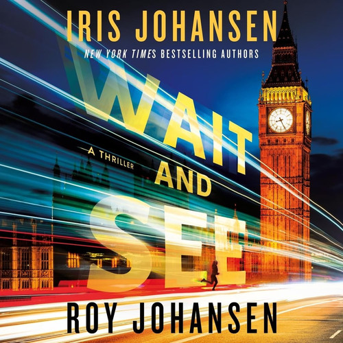 Wait and See (The Kendra Michaels Series) by Iris Johansen; Roy Johansen