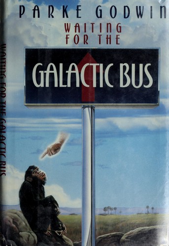 Waiting for the galactic bus by Parke Godwin