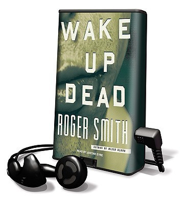 Wake Up Dead: A Thriller, Library Edition by Smith, Roger