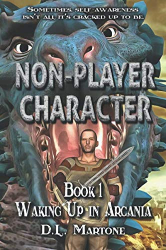 Waking Up in Arcania A LitRPG GameLit Fantasy Adventure Series by D. L. Martone