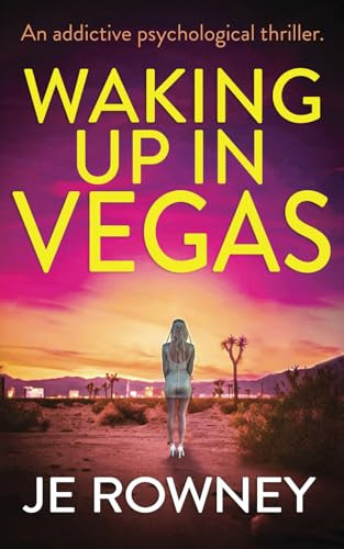 Waking Up in Vegas by J. E. Rowney