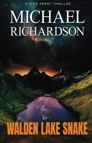 Walden Lake Snake A Mike Perry Thriller by MICHAEL. RICHARDSON