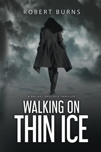 Walking on Thin Ice: A Rachel Drucker Thriller by Burns, Robert