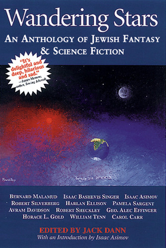 Wandering Stars An Anthology of Jewish Fantasy and Science Fiction by Jack Dann