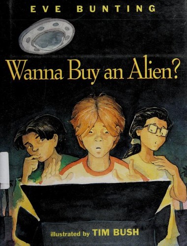 Wanna buy an alien? by Eve Bunting