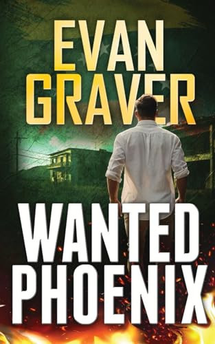 Wanted Phoenix A John Phoenix Thriller by Evan Graver
