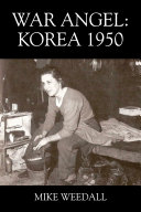 War Angel: Korea 1950 by Mike Weedall