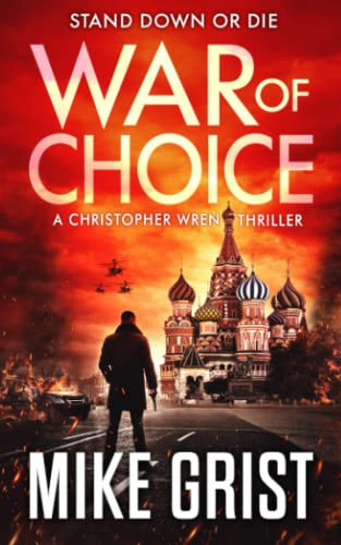 War of Choice (Christopher Wren Thrillers) by Grist, Mike