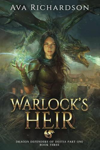 Warlock's Heir: A YA Dragon Rider Fantasy Adventure With A Unique Magic Spin (Dragon Defenders of Destia Part One) by Richardson, Ava