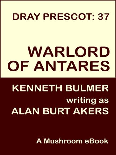 Warlord of Antares [Dray Prescot #37] by Alan Burt Akers