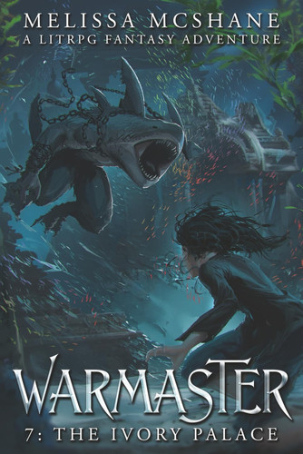 Warmaster 7 The Ivory Palace: A LitRPG Fantasy Adventure by Melissa McShane