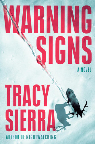 Warning Signs A Novel by Tracy Sierra