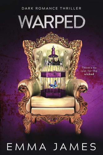 Warped Dark Romance Thriller by Emma James