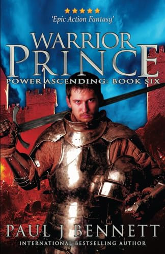 Warrior Prince An Epic Military Fantasy Novel by Paul Bennett