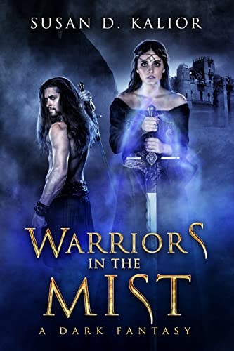 Warriors in the Mist A Dark Fantasy by Susan Kalior