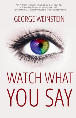 Watch What You Say by George Weinstein