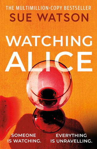 Watching Alice by Watson, Sue