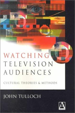Watching television audiences by John Tulloch