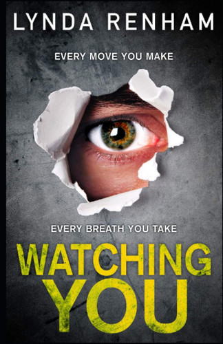 WATCHING YOU: The gripping edge-of-the-seat thriller with a stunning twist. by Renham, Lynda