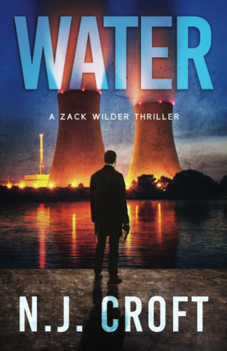 Water: A Zack Wilder Thriller (The Fulcrum) by Croft, N.J.