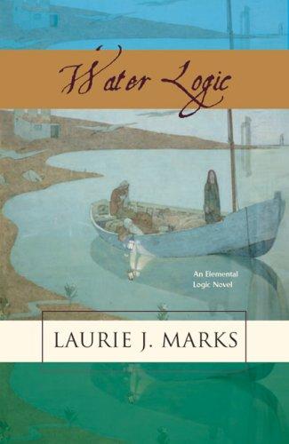 Water Logic by Laurie J. Marks