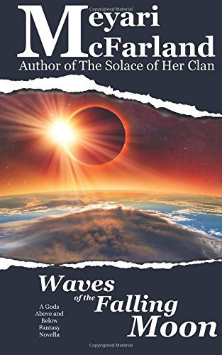 Waves of the Falling Moon A Gods Above and Below Fantasy Novella by Meyari McFarland