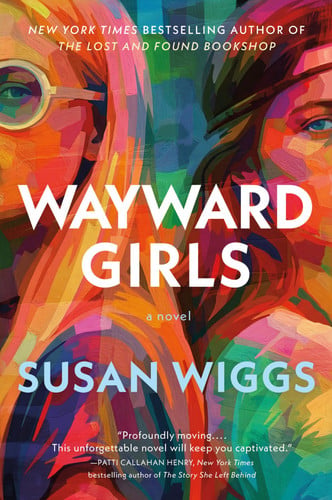 Wayward Girls: A Novel by Wiggs, Susan