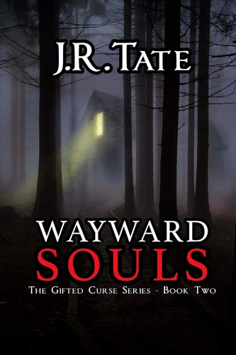 Wayward Souls The Sequel to Beckoning Souls by J.R. Tate