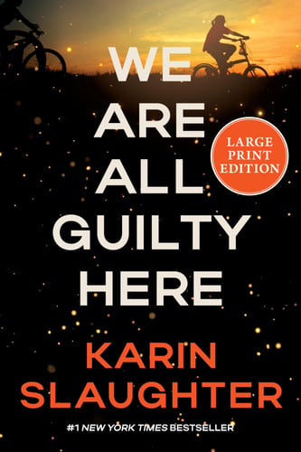We Are All Guilty Here: A Novel (A North Falls Thriller, 1) by Slaughter, Karin