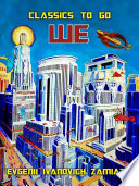We by Evgenii Ivanovich Zamiatin