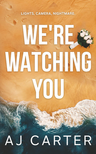 We're Watching You (Standalone Psychological Thrillers) by Carter, AJ