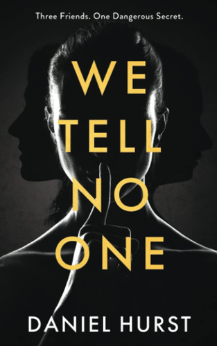 We Tell No One by Daniel Hurst (Novelist)