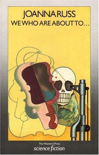We Who Are About To... by Joanna Russ