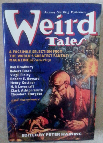 Weird Tales A Selection, in Facsimile, of the Best from the World's Most Famous Fantasy Magazine by Peter Haining