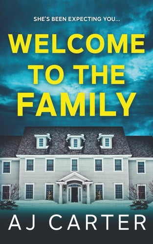 Welcome to the Family (Standalone Psychological Thrillers) by Carter, AJ