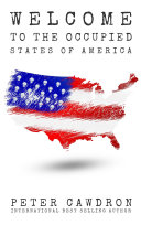 Welcome to the Occupied States of America by Peter Cawdron