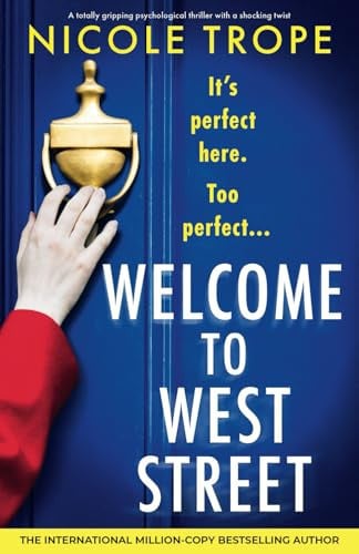 Welcome to West Street A Totally Gripping Psychological Thriller with a Shocking Twist by Nicole Trope