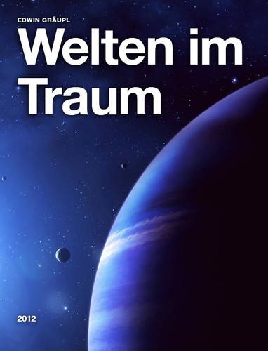 Welten im Traum by Edwin Graeupl