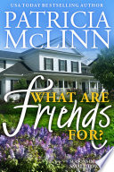 What Are Friends For? (Seasons in a Small Town, Book 1) by Patricia McLinn